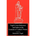 Vogel's Cross Reference to Luther's Works - Hardcover