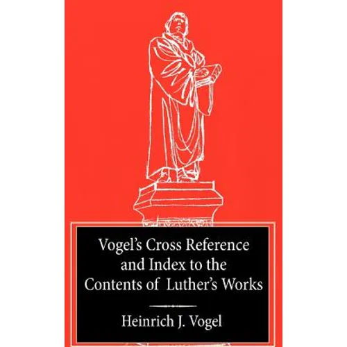 Vogel's Cross Reference to Luther's Works - Hardcover