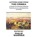 Phillip Warner - Letters Home from the Crimea: A Young Cavalryman's Crimea Campaign