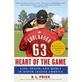 Heart of the Game: Life, Death, and Mercy in Minor League America - Paperback