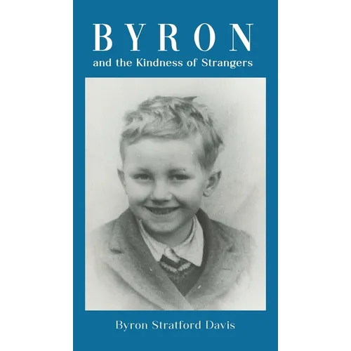 Byron and the Kindness of Strangers - Hardcover