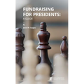 Fundraising for Presidents: A Guide - Paperback