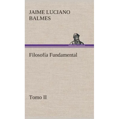 Filosofía Fundamental, Tomo II - Hardcover