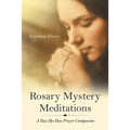 Rosary Mystery Meditations: A Day-By-Day Prayer Companion - Paperback