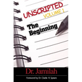 Unscripted Volume 1: The Beginning - Paperback