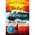 The Fire, the Water, and Maudie McGinn - Paperback