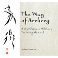 The Way of Archery: A 1637 Chinese Military Training Manual - Hardcover