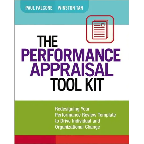 The Performance Appraisal Tool Kit: Redesigning Your Performance Review Template to Drive Individual and Organizational Change - Paperback