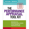 The Performance Appraisal Tool Kit: Redesigning Your Performance Review Template to Drive Individual and Organizational Change - Paperback