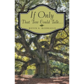 If Only That Tree Could Talk ... - Paperback
