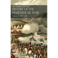 Sir Charles Oman's History of the Peninsular War Volume I: 1807-1809. From the Treaty of Fontainebleau to the Battle of Corunna: 1807-1809