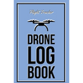 Drone Log Book: Flight Experience Logbook, Record Aircraft, Unmanned Pilot Hours, Gift, Journal - Paperback