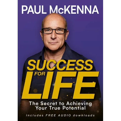 Success for Life: The Secret to Achieving Your True Potential - Paperback