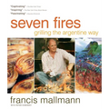 Seven Fires: Grilling the Argentine Way - Hardcover