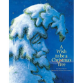 A Wish to Be a Christmas Tree - Board Book
