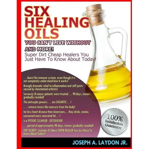 Six Healing Oils You Can't Live Without And More! - Paperback