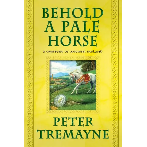 Behold a Pale Horse: A Mystery of Ancient Ireland - Paperback