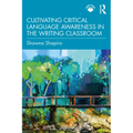 Cultivating Critical Language Awareness in the Writing Classroom - Paperback