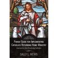 Parish Guide for Implementing Catholics Returning Home Ministry: Outreach to Non-Practicing Catholics - Paperback