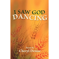 I Saw God Dancing - Paperback