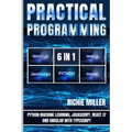 Practical Programming 6 in 1: Python Machine Learning, JavaScript, React 17, And Angular With Typescript - Paperback