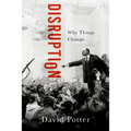 Disruption: Why Things Change - Hardcover