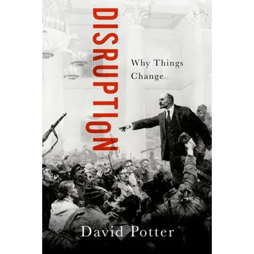 Disruption: Why Things Change - Hardcover