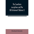 The cuneiform inscriptions and the Old Testament (Volume I) - Paperback