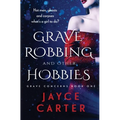 Grave Robbing and Other Hobbies - Paperback