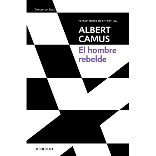 El Hombre Rebelde / The Rebel: An Essay on Man in Revolt - Paperback