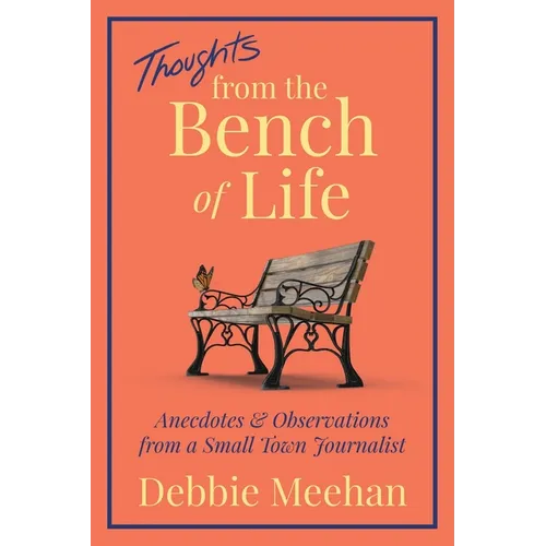 Thoughts From the Bench of Life - Paperback