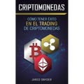 Criptomonedas: Cómo Tener Exito En El Trading De Criptomonedas - Paperback