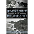 Jailhouse Stories from Early Pacific County - Hardcover