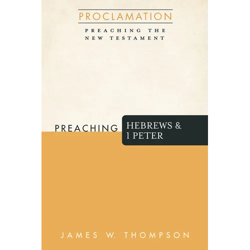 Preaching Hebrews and 1 Peter - Paperback