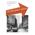 To an Early Grave - Paperback