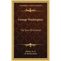 George Washington: The Soul Of A Nation