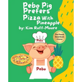 Pebo Pig Prefers Pizza With Pineapple - Paperback