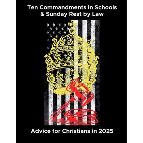 Ten Commandments in Schools & Sunday Rest by Law: Advice for Christians in 2025