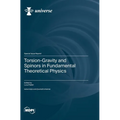 Torsion-Gravity and Spinors in Fundamental Theoretical Physics - Hardcover