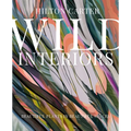 Wild Interiors: Beautiful Plants in Beautiful Spaces - Hardcover