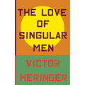 The Love of Singular Men - Paperback