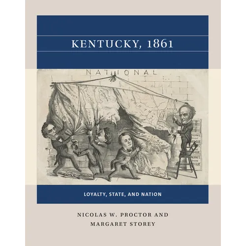 Kentucky, 1861: Loyalty, State, and Nation
