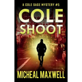 Cole Shoot: A Mystery and Suspense Novel - Paperback