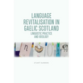 Language Revitalisation in Gaelic Scotland: Linguistic Practice and Ideology - Paperback