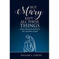 But Mary Kept All These Things - Paperback