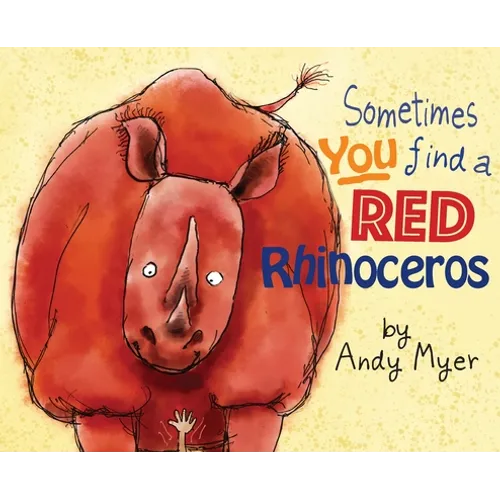 Sometimes You Find A Red Rhinoceros - Hardcover