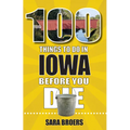 100 Things to Do in Iowa Before You Die - Paperback