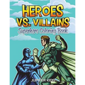 Heroes vs. Villains: Superhero Coloring Book - Paperback