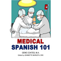Medical Spanish 101 - Paperback
