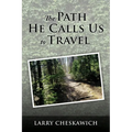 The Path He Calls Us To Travel - Paperback